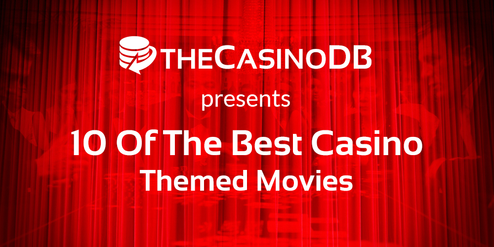 10 Of The Best Casino Themed Movies