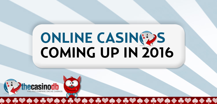 New Casinos 2016